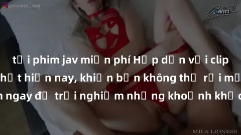 tải phim jav miễn phí Hấp dẫn với clip sex quay lén hot nhất hiện nay, khiến bạn không thể rời mắt! Xem ngay để trải nghiệm những khoảnh khắc kích thích và đầy hứng khởi.