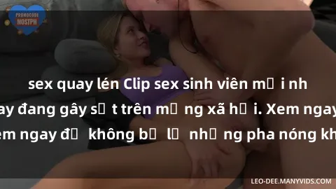 sex quay lén Clip sex sinh viên mới nhất hot nhất năm nay đang gây sốt trên mạng xã hội. Xem ngay để không bỏ lỡ những pha nóng không thể bỏ qua!