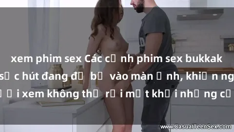 xem phim sex Các cảnh phim sex bukkake hấp dẫn và đầy sức hút đang đổ bộ vào màn ảnh, khiến người xem không thể rời mắt khỏi những cảnh quay đầy kích thích.