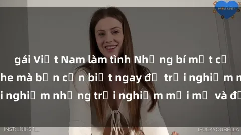 gái Việt Nam làm tình Những bí mật của sex nhóm không che mà bạn cần biết ngay để trải nghiệm những trải nghiệm mới mẻ và đầy kích thích.