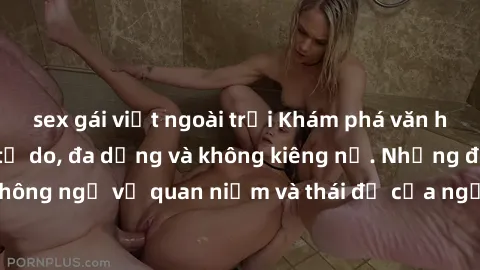 sex gái việt ngoài trời Khám phá văn hóa sex Bắc Âu: Sự tự do, đa dạng và không kiêng nể. Những điều không ngờ về quan niệm và thái độ của người Bắc Âu đối với tình dục.