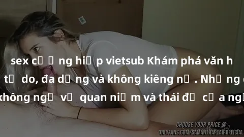sex cưỡng hiếp vietsub Khám phá văn hóa sex Bắc Âu: Sự tự do, đa dạng và không kiêng nể. Những điều không ngờ về quan niệm và thái độ của người Bắc Âu đối với tình dục.