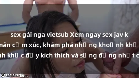sex gái nga vietsub Xem ngay sex jav không che để thỏa mãn cảm xúc, khám phá những khoảnh khắc đầy kích thích và sống động nhất chỉ trong click!