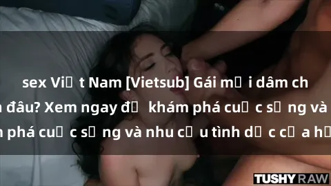 sex Việt Nam [Vietsub] Gái mại dâm châu Á hấp dẫn đến đâu? Xem ngay để khám phá cuộc sống và nhu cầu tình dục của họ!