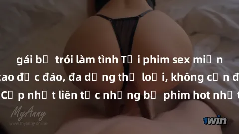 gái bị trói làm tình Tải phim sex miễn phí chất lượng cao độc đáo, đa dạng thể loại, không cần đăng ký tài khoản. Cập nhật liên tục những bộ phim hot nhất trên thị trường. Sự lựa chọn hàng đầu cho ngư