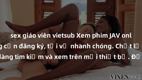 sex giáo viên vietsub Xem phim JAV online miễn phí không cần đăng ký, tải về nhanh chóng. Chất lượng HD, dễ dàng tìm kiếm và xem trên mọi thiết bị. Đặc biệt, không quảng cáo làm phiền.