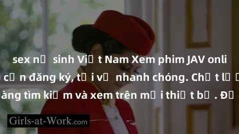 sex nữ sinh Việt Nam Xem phim JAV online miễn phí không cần đăng ký, tải về nhanh chóng. Chất lượng HD, dễ dàng tìm kiếm và xem trên mọi thiết bị. Đặc biệt, không quảng cáo làm phiền.