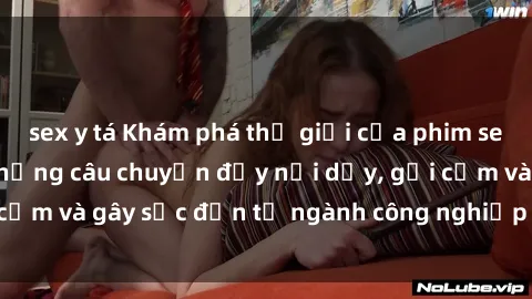sex y tá Khám phá thế giới của phim sex nô lệ tình dục: Những câu chuyện đầy nổi dậy, gợi cảm và gây sốc đến từ ngành công nghiệp giải trí đen tối