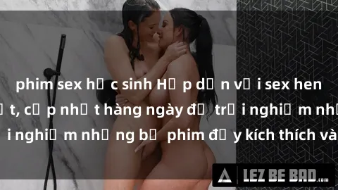 phim sex học sinh Hấp dẫn với sex hentai vietsub mới nhất, cập nhật hàng ngày để trải nghiệm những bộ phim đầy kích thích và hấp dẫn.